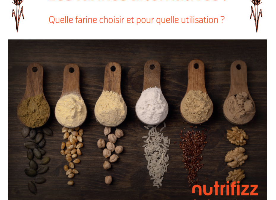 Farines alternatives : quelle farine choisir et pour quelle utilisation ?